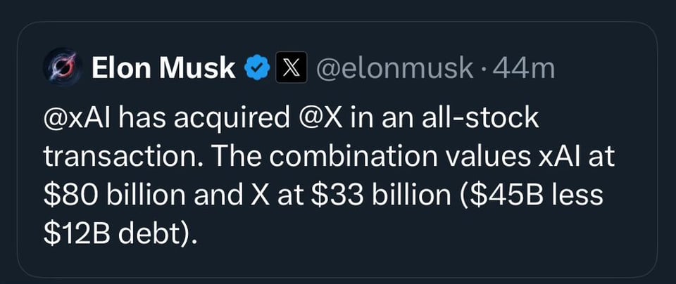 Tweet from Elon Musk that reads: @xAl has acquired @X in an all-stock transaction. The combination values xAl at $80 billion and X at $33 billion ($45B less $12B debt).