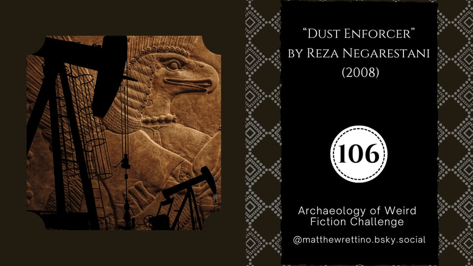 A sandstone engraving of a Mesopotamian demon with a oil pumpjack in silhouette in the foreground "Dust Enforcer" by Reza Negarestani (2008) Archaeology of Weird Fiction Challenge #106 @matthewrettino.bsky.social
