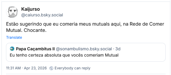Post de Kaijurso (@caiurso.bsky.social) citando o post do sonambulismo: Estão sugerindo que eu comeria meus mutuals aqui, na Rede de Comer Mutual. Chocante.