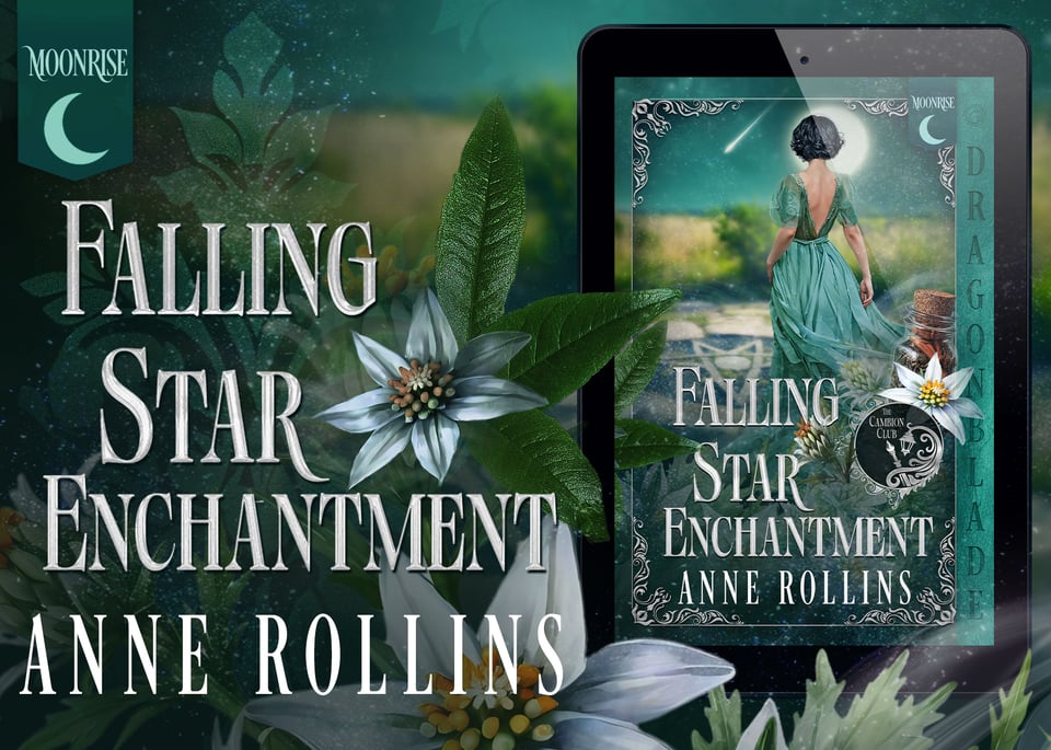 Rectangular graphic with an e-reader on the right side, displaying the cover of Anne Rollins' book "Falling Star Enchantment." Dragonblade's Moonrise logo is located in the upper left corner; below that are the book title and author name, in large silver letters. The background depicts green leaves and white starflowers.
