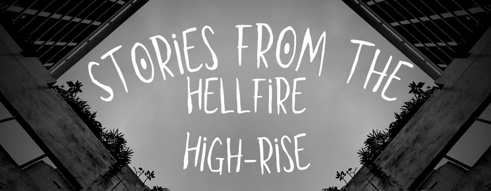 Stories from the Hellfire High-Rise