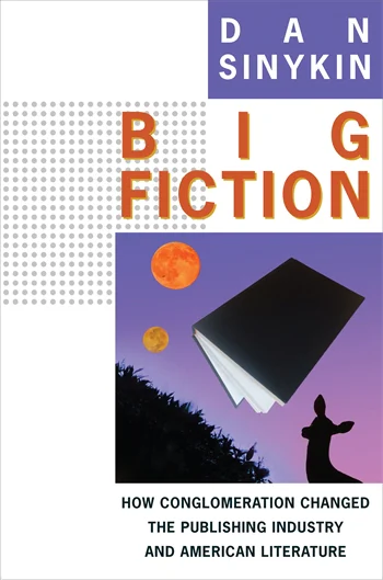 The cover of Big Fiction by Dan Sinykin