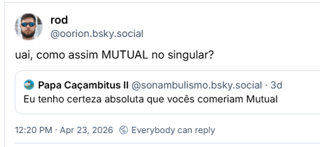 Post de rod (@oorion.bsky.social) citado o post do sonambulismo: uai, como assim MUTUAL no singular?