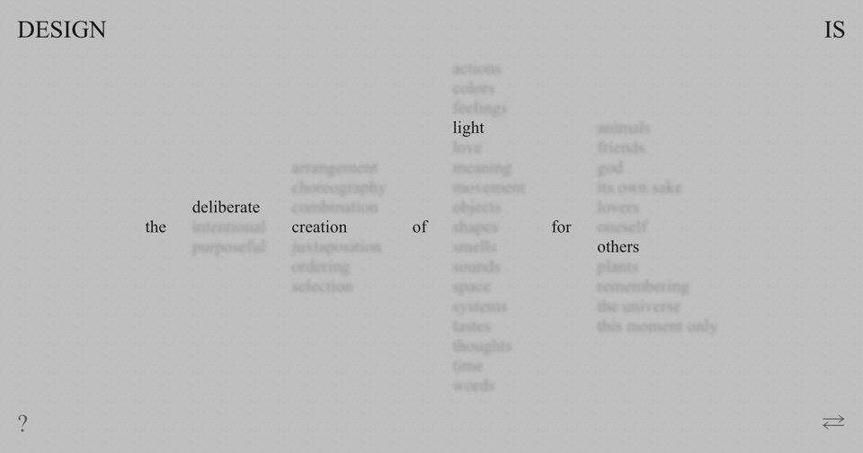 Design is the deliberate creation of light for others
