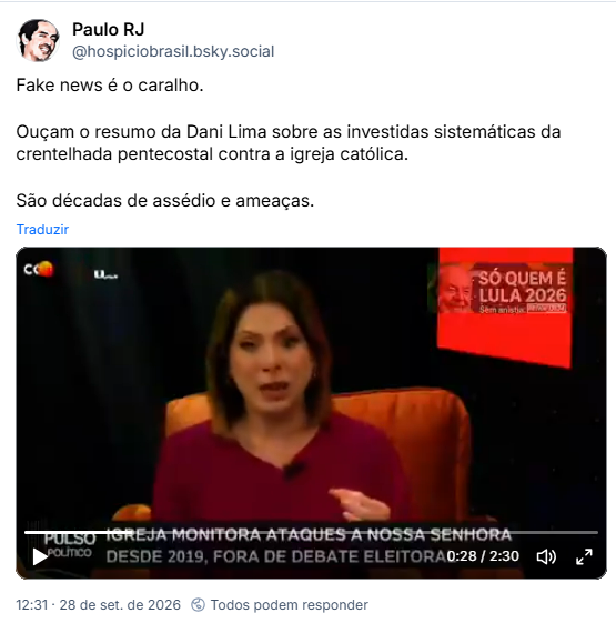 Post de Paulo RJ (@hospiciobrasil.bsky.social): Fake news é o caralho. Ouçam o resumo da Dani Lima sobre as investidas sistemáticas da crentelhada pentecostal contra a igreja católica. São décadas de assédio e ameaças. (vídeo)