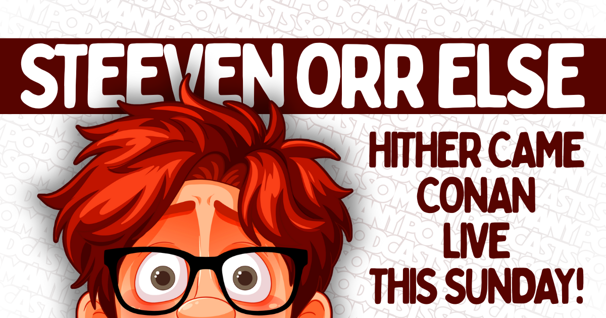 Hither Came Conan Live This Sunday!