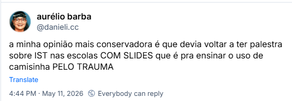 Post de aurélio barba  (‪@danieli.cc‬): a minha opinião mais conservadora é que devia voltar a ter palestra sobre IST nas escolas COM SLIDES que é pra ensinar o uso de camisinha PELO TRAUMA