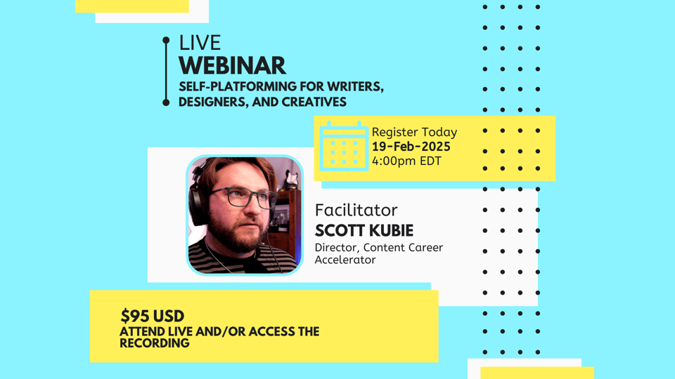Live webinar: Self-platforming for writers, designers, and creatives. Feb 19 2025. $95 USD.