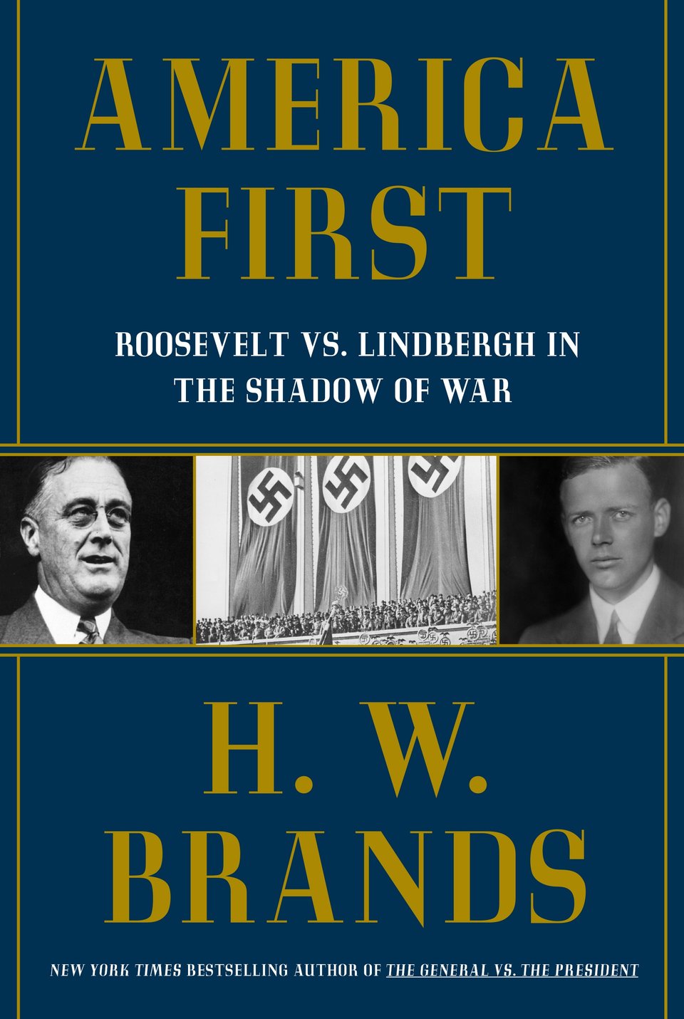 Cover of America First: Roosevelt vs. Lindbergh in the Shadow of War by H.W. Brands