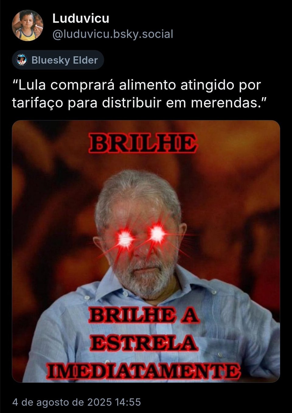 Imagem mostra post de @luduvicu onde ele posta uma imagem de Lula com olhos de laser vermelho e o texto Brilhe Brilhe a estrela imediatamente. Luduvicu escreveu: “Lula comprará alimento atingido por tarifaço para distribuir em merendas.”