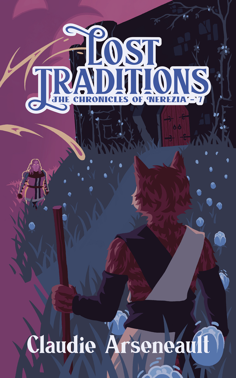 Cover for Lost Traditions, the Chronicles of Nerezia #7, with the title in bold letters at the top. It depicts a cat person seen from behind, staring at Horace, a warrior clad in yellow in a menacing position. Eir eyes shine golden. They are in the high grass of a marsh, in front of an old overgrown monastery with a hexagonal doors. The colours are in deep purple and grey-ish blues.