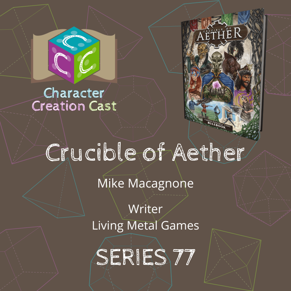 A color image depicts the logo for the Character Creation Cast podcast and a rendering of the rulebook for TTRPG Crucible of Aether.