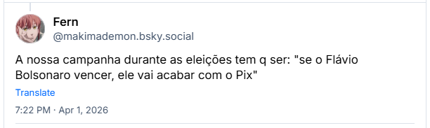 Post de Fern (@makimademon.bsky.social): A nossa campanha durante as eleições tem q ser: "se o Flávio Bolsonaro vencer, ele vai acabar com o Pix"