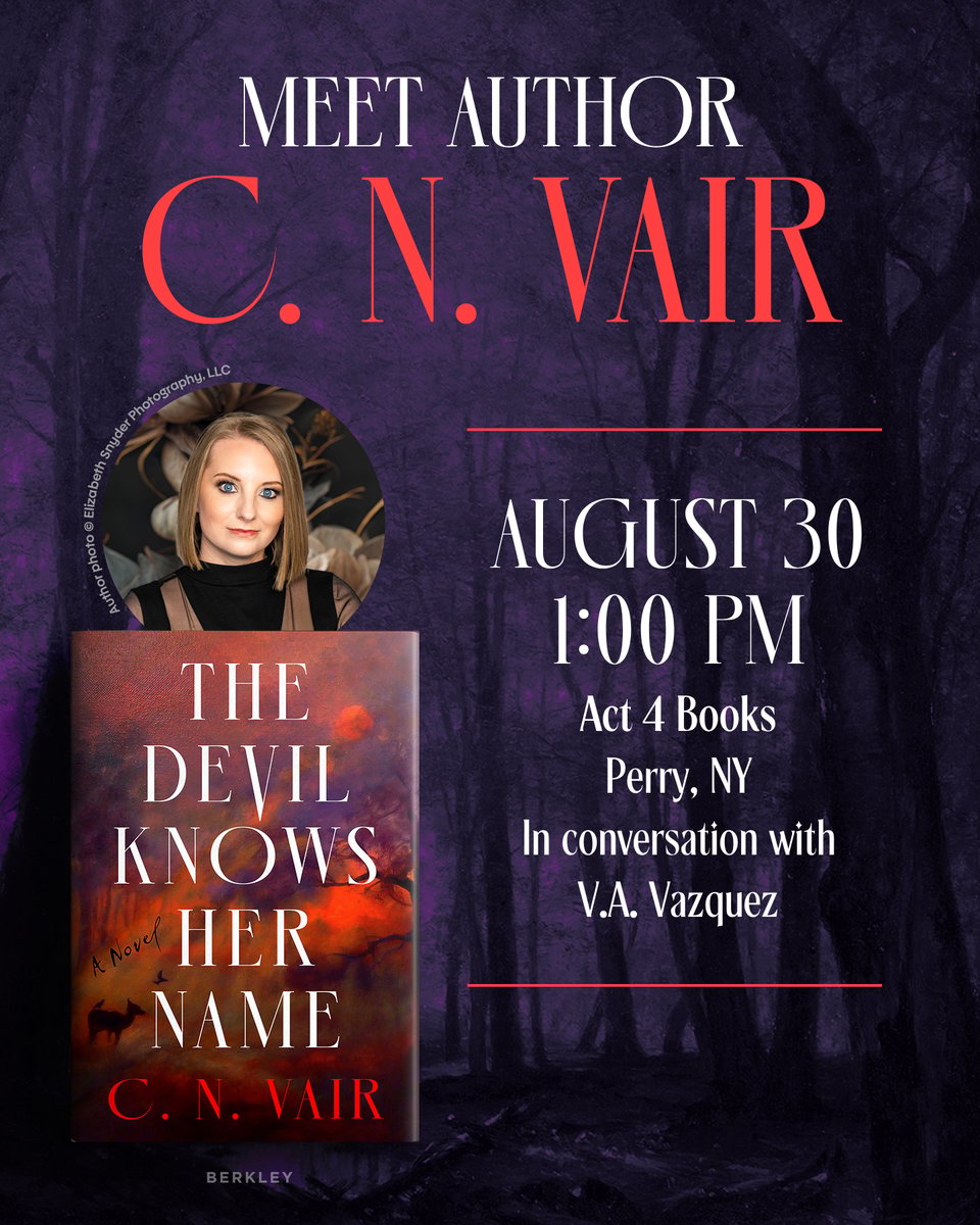 Launch event poster for The Devil Knows Her Name, which reads "Meet author C.N. Vair; August 30th, 1 p.m., Act 4 Books, Perry NY; in conversation with V.A. Vazquez."