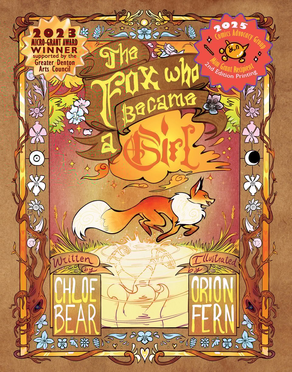 The Fox Who A Became Girl with two awards, one from the Greater Denton Arts Council in 2023, and 2025 from the Comics Advocacy Group for the 2nd edition printing. Written by Chloe Bear and illustrated by Orion Fern.