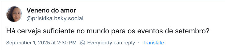 Post de Veneno do amor (‪@priskika.bsky.social‬) com o texto: Há cerveja suficiente no mundo para os eventos de setembro?