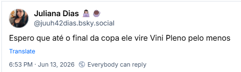 Post de Juliana Dias 👩🏻‍💻☕ (‪@juuh42dias.bsky.social‬): Espero que até o final da copa ele vire Vini Pleno pelo menos
