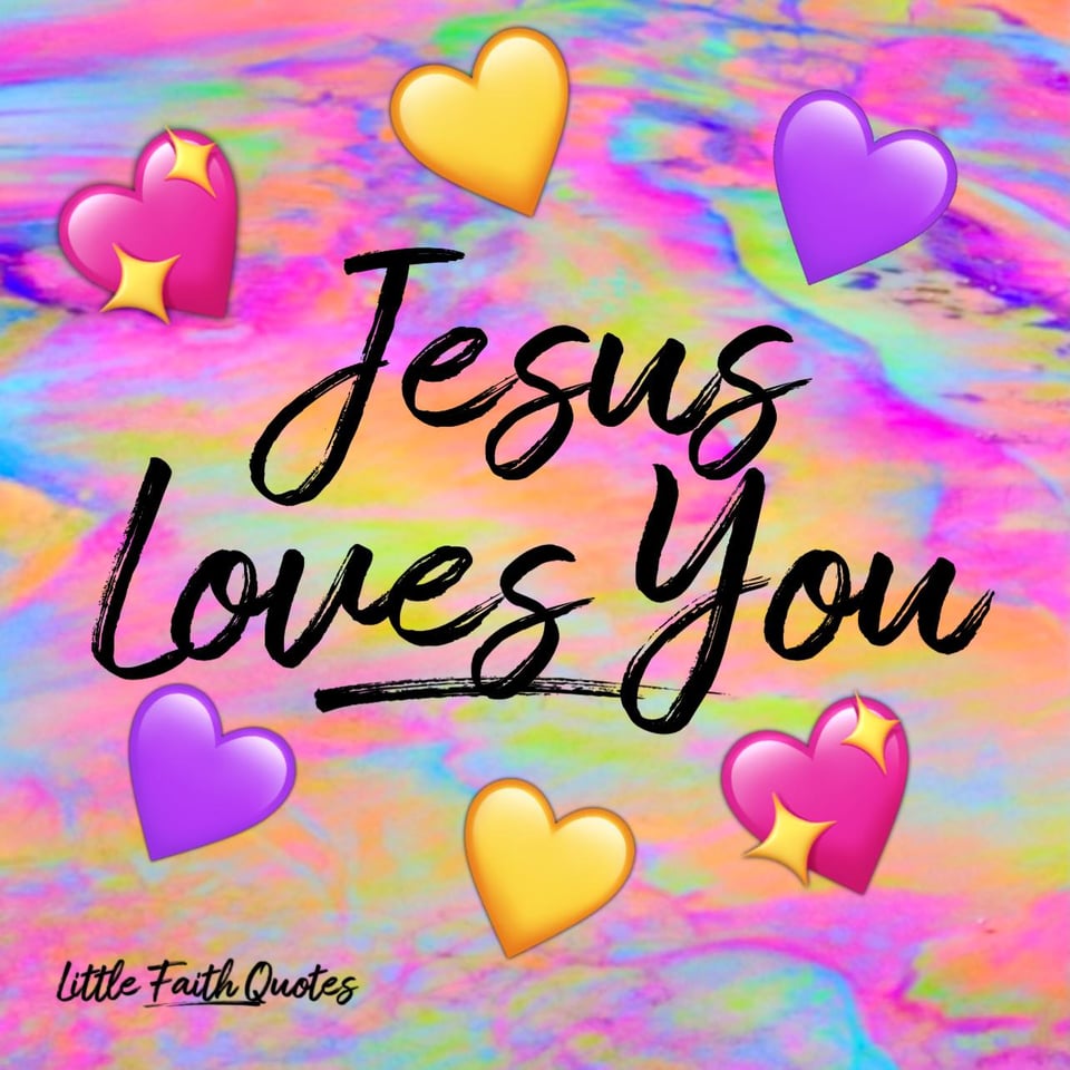 "Jesus Loves You." Pink, purple, and yellow hearts swirl around the quote while pastel rainbow colors pop in the background. Image by: @Little Faith Quotes.