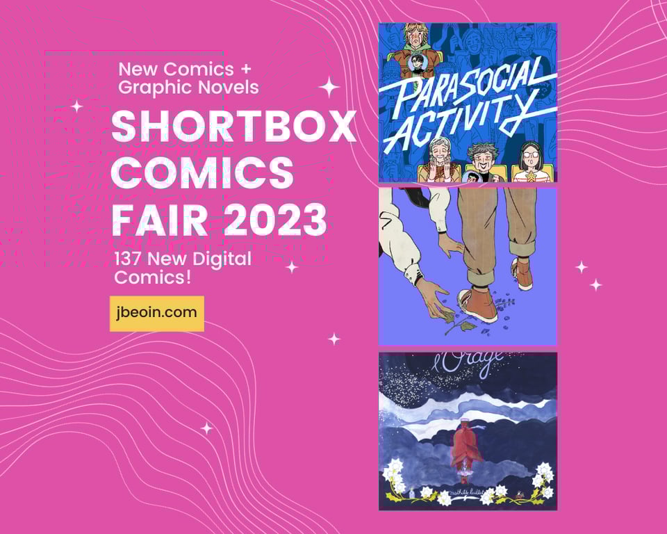 Hot pink graphic with white text next to three comics. The text reads, "137 ShortBox Comics Fair 2023. 137 New Digital Comics! jbeoin.com." The three comic titles are Parasocial Activity, Crossed Signals, and Birds of the Storm.