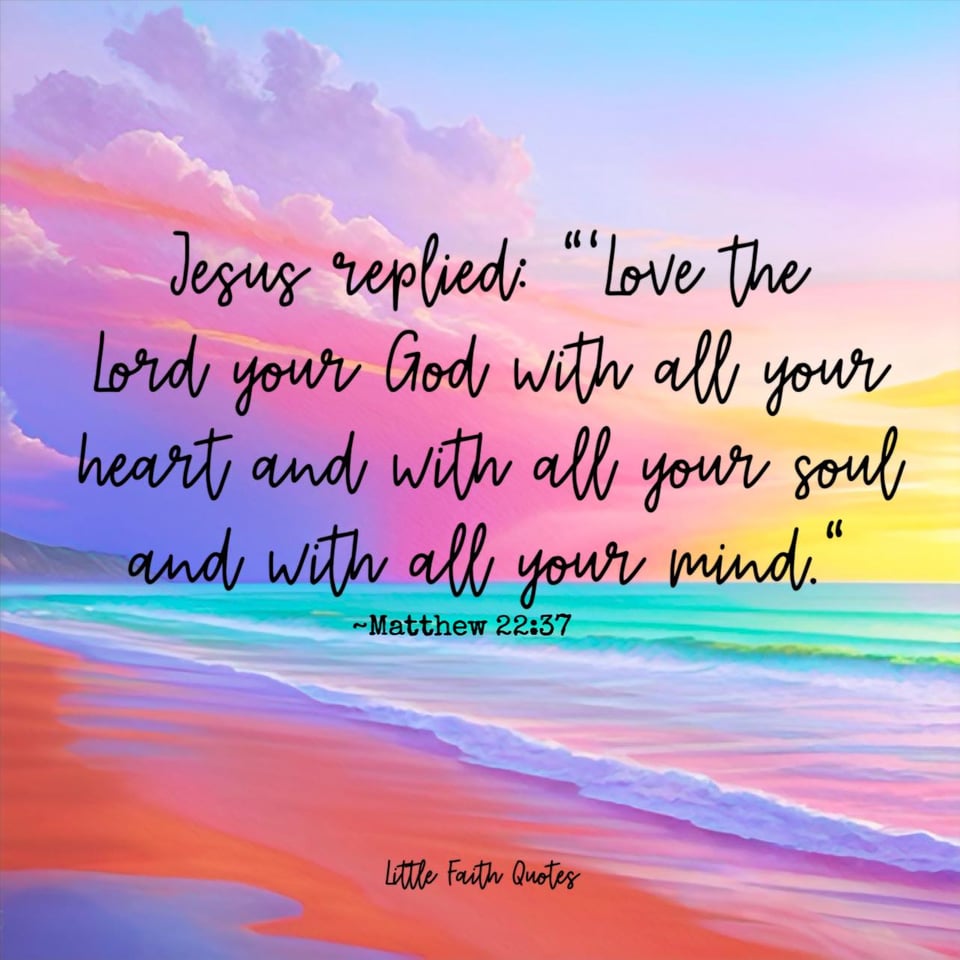 Jesus replied: “Love the Lord your God with all your heart and with all your soul and with all your mind." ~Matthew 22:37. The sun sets in a beautiful pink, blue, and yellow sky over a teal ocean. Waves crash against the sandy beach. Image by: @Little Faith Quotes. .........................