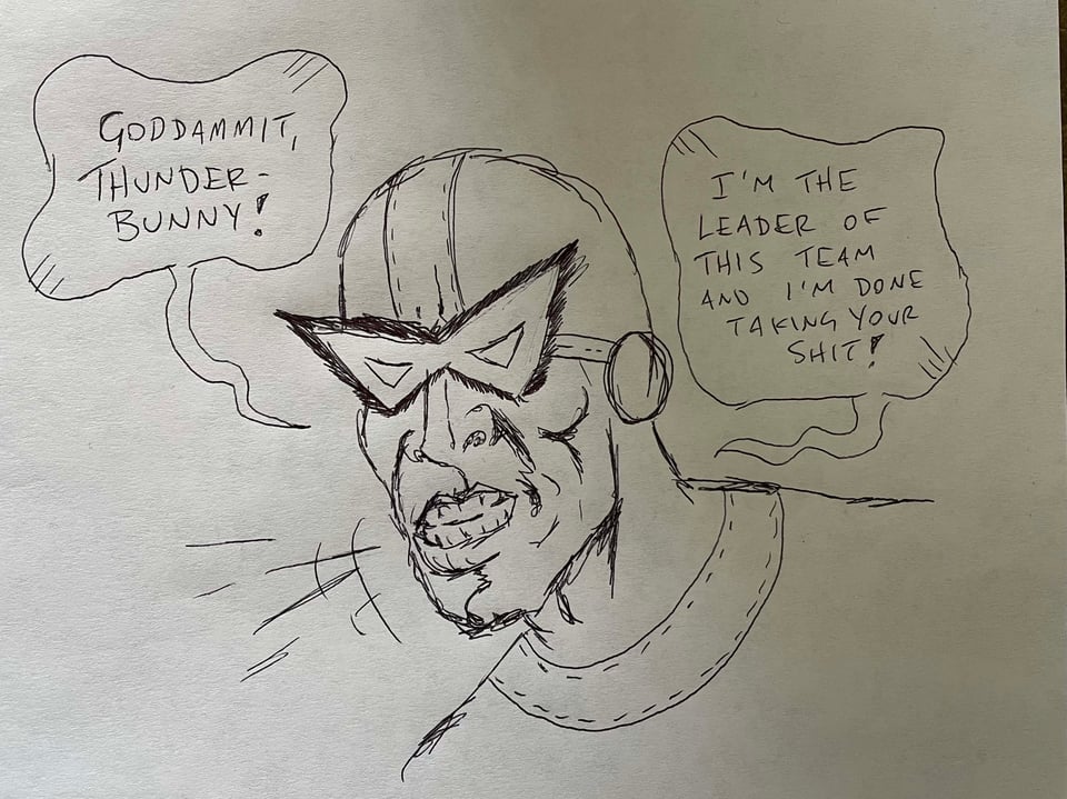 A rough sketch of a superhero with a weird mask and gritted teeth. Word balloons say