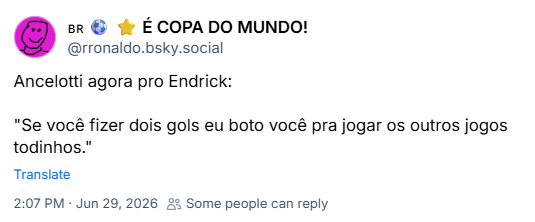Post de 🇧🇷 ⚽ ⭐ É COPA DO MUNDO! (@rronaldo.bsky.social): Ancelotti agora pro Endrick:
"Se você fizer dois gols eu boto você pra jogar os outros jogos todinhos."