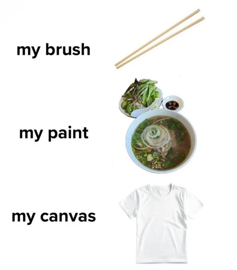 Three pieces of text beside tree images. The first is a pair of chopsticks labelled "my brush". The second is a bowl of pho with extra greens and sauce on the side, labelled "my paint". The third is a white t-shirt, labelled "my canvas".
