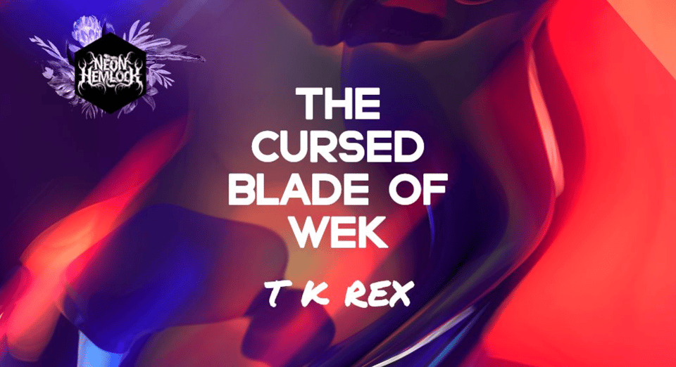 A coloful promo graphic for The Cursed Blade of Wek by T. K. Rex, from Neon Hemlock. The background image is abstract.