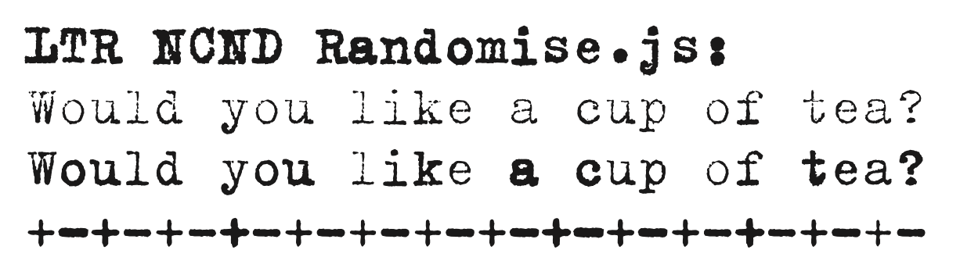 The effects of weight randomisation applied to LTR NCND, using a script for InDesign.