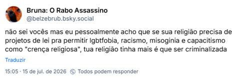 Post de Bruna: O Rabo Assassino (@belzebrub.bsky.social): não sei vocês mas eu pessoalmente acho que se sua religião precisa de projetos de lei pra permitir lgbtfobia, racismo, misoginia e capacitismo como "crença religiosa", tua religião tinha mais é que ser criminalizada
