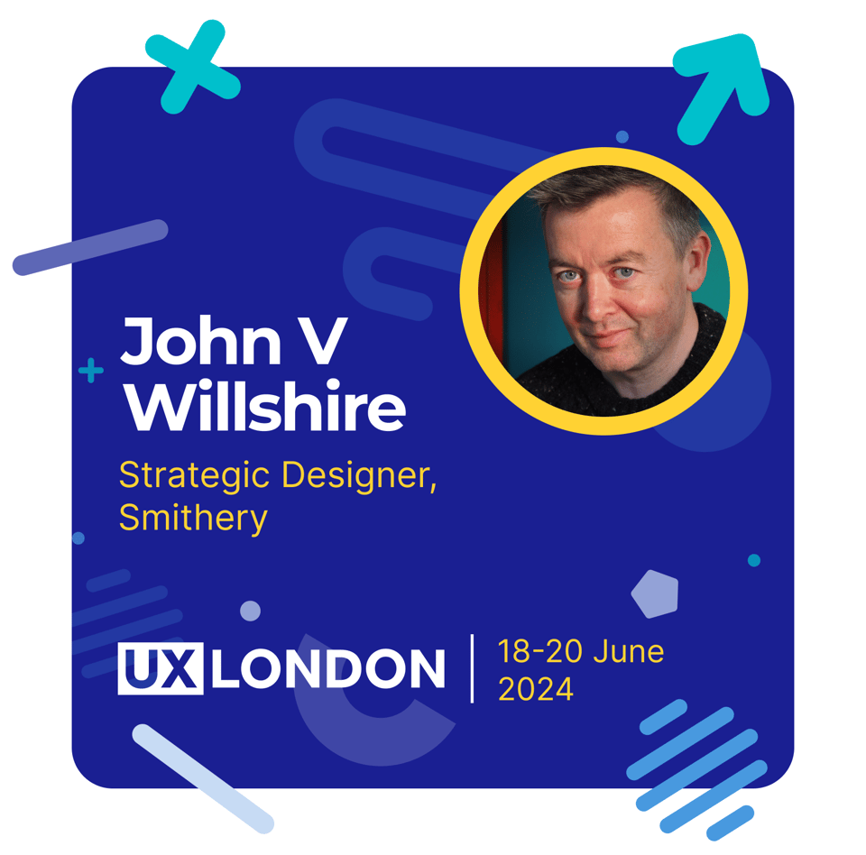 Speaker tag for John V Willshire at UX London 2024