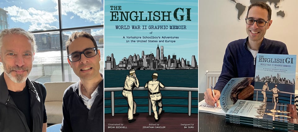 3 digital images: left, two middle-aged white men in a hotel lobby, with the sunlit Thames behind them; center, the cover of the graphic memoir, The English GI; right, photo of author/editor Jonathan Sandler signing copies of The English Gi