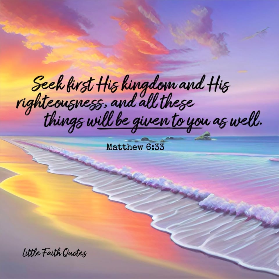 "But seek first His kingdom and His righteousness, and all these things will be given to you as well." ~Matthew 6:33. The sun sets in a lavender sky, orange-pink clouds pop in the sky. Blue and lavender waves crash against the beach. Image by: @Little Faith Quotes.