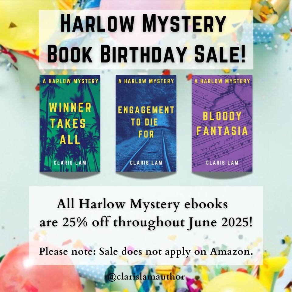 Image reads "Harlow Mystery Book Birthday Sale! All Harlow Mystery ebooks are 25% off throughout June 2025! Please note: Sale does not apply on Amazon." The covers of the books in the Harlow Mystery series by Claris Lam are shown, as well as the background being birthday balloons and confetti.