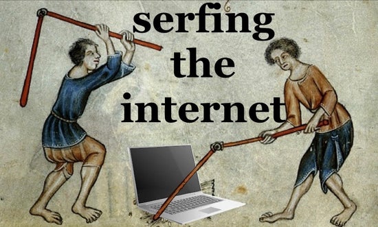 A medieval-style image showing two peasants with farm rods striking a laptop. Caption: "serfing the internet"