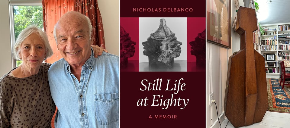 3 photos: left, author Nicholas Delbanco and his wife Elena; center, the cover of his new memoir, STILL LIFE AT EIGHTY; right, a picture of a wooden violoncello case