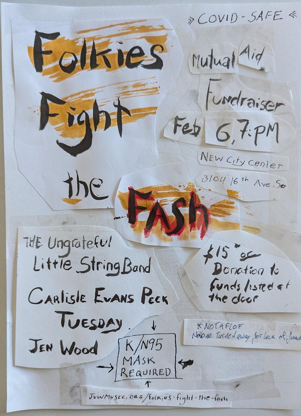 Hand-cut/paste flyer for a concert. Text (written in black ink using a calligraphy brush) reads: Folkies Fight the Fash, COVID-safe mutual aid fundraiser, Feb 6, 7pm, New City Center 3104 16th Ave So, $15 or donation to funds listed at the door, NOTAFLOF - no one turned away for lack of funds, The Ungrateful Little String Band, Carlisle Evans Peck, Tuesday, Jen Wood, K/N95 mask required, jvwfolk.org/folkies-fight-the-fash