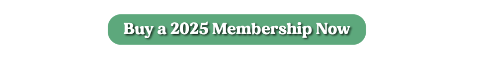 Green button with white text that says buy a 2025 membership now