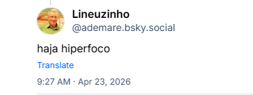 Post de Lineuzinho (@ademare.bsky.social): haja hiperfoco