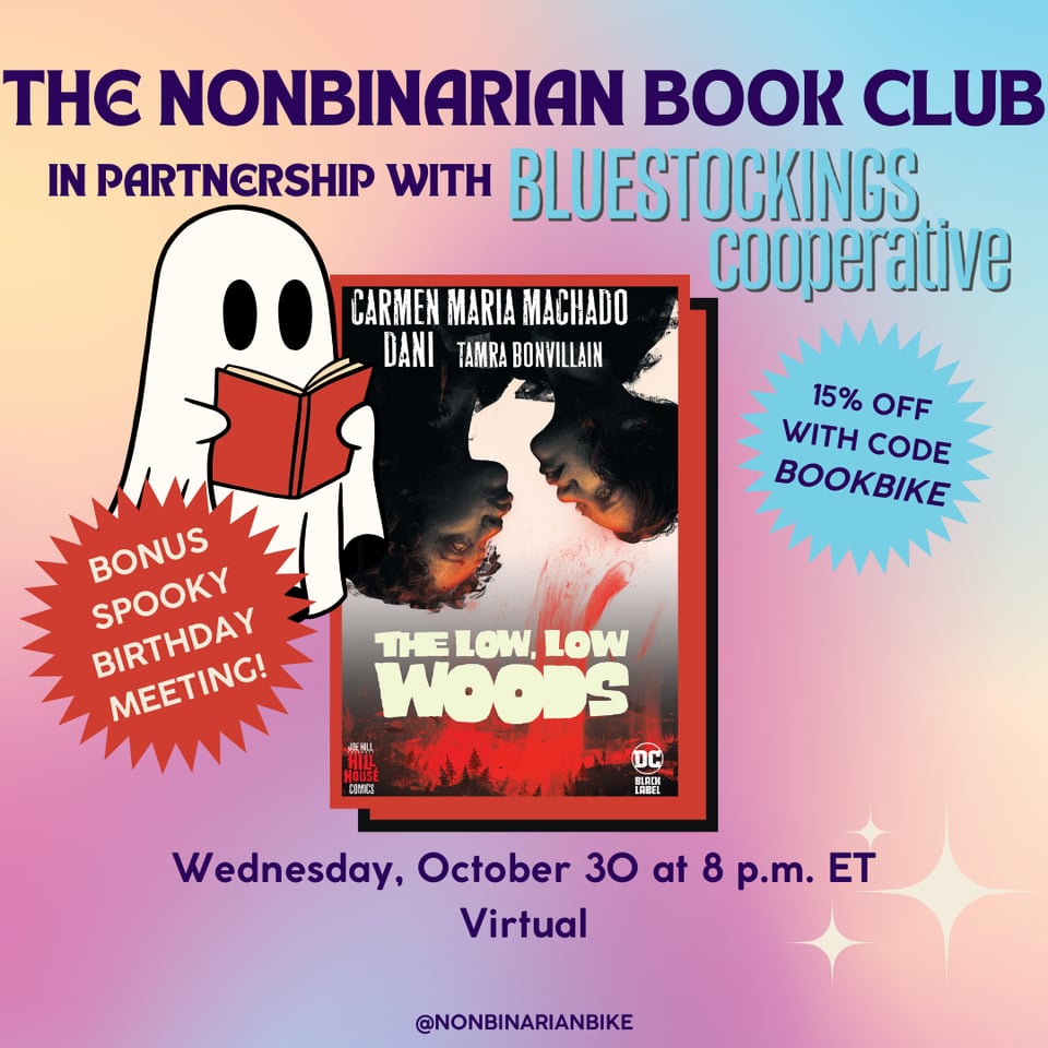 The Nonbinarian Book Club in Partnership with Bluestockings Cooperative is written in blue text above the book cover of Gender Queer: A Memoir, which is in a stylized frame. Next to the book cover is a blue text bubble that reads, in darker blue font, "15% off with code BOOKBIKE." Below the book cover is the meeting information: Friday, September 27 at 8 p.m. ET, virtual. At the very bottom is a tag for @NonbinarianBike on Instagram. All of this is set against a pink, blue, and yellow gradient background with green stars.