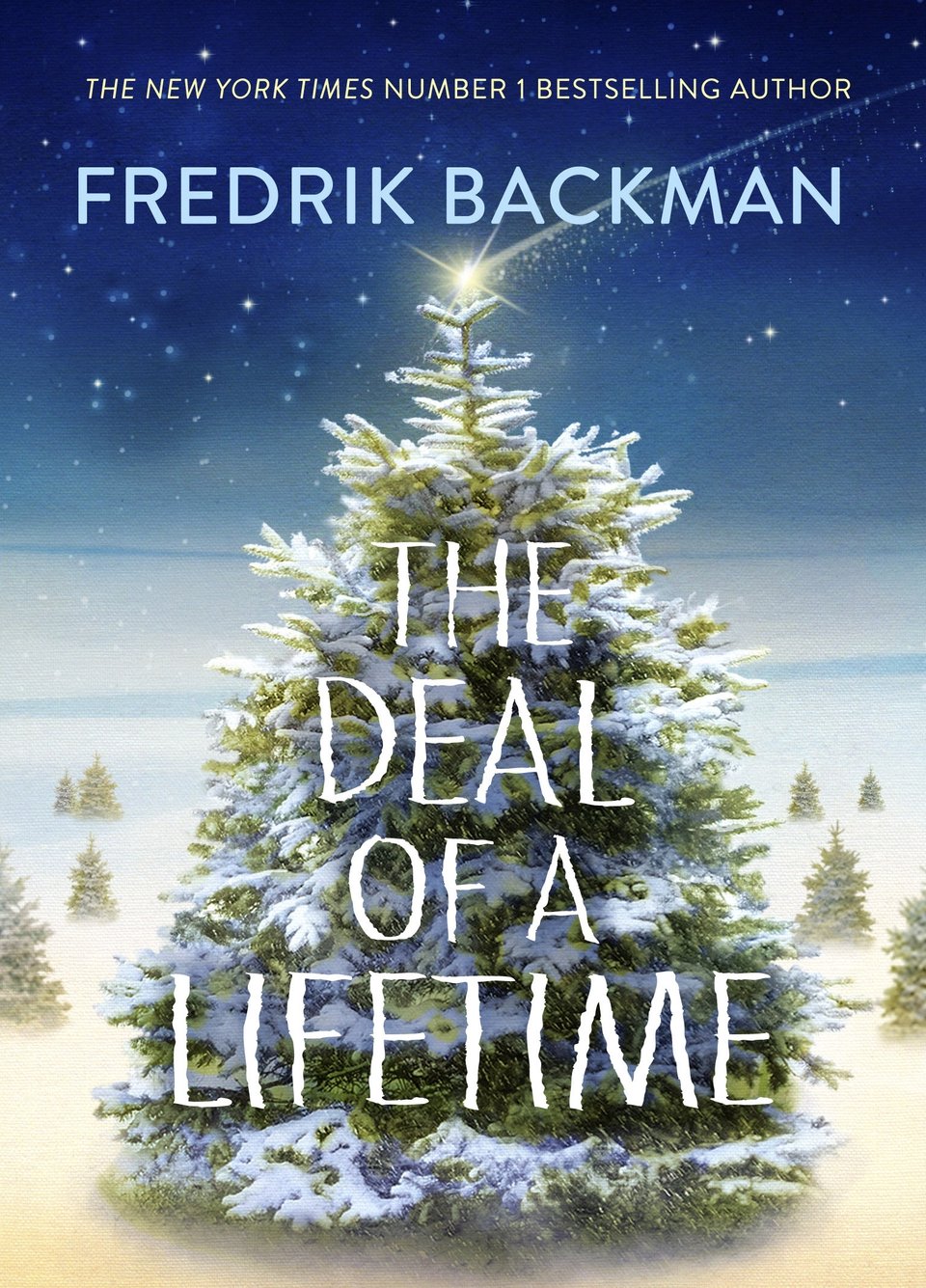 Cover of The Deal of a Lifetime by Fredrik Backman. White text is written over a pine tree covered in snow.