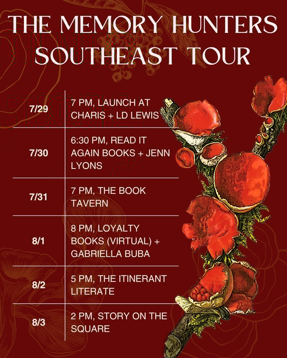 A graphic of the Memory Hunters Southeast tour dates. 7/29, 7 pm, launch at Decatur Library with LD Lewis. 7/30, 6:30 pm, Read It Again Books with Jenn Lyons. 7/31, 7 pm, the Book Tavern. 8/1, 8 pm, Loyalty Books (virtual) with Gabriella Buba. 8/2, 5 pm, the Itinerant Literate. 8/3, 2 pm, Story on the Square.