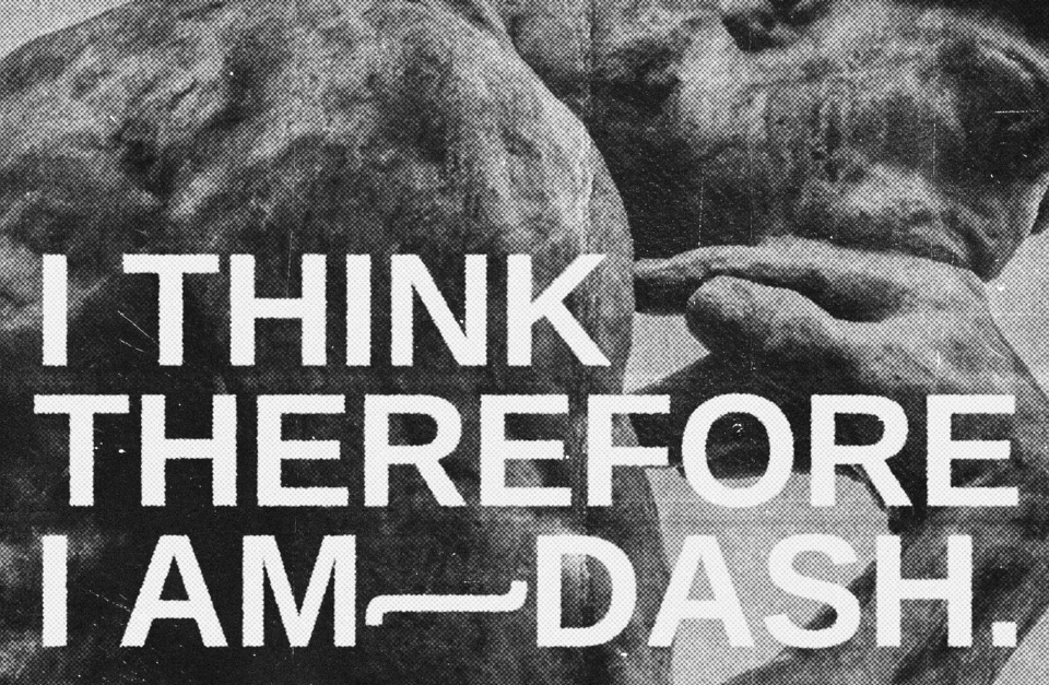 A picture of the "thinking man" statue overlaid with the text "I think therefore I am-dash" with the - glyph replaced with the custom am-dash glyph