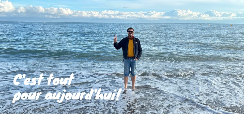 C'est tout pour aujourd'hui!