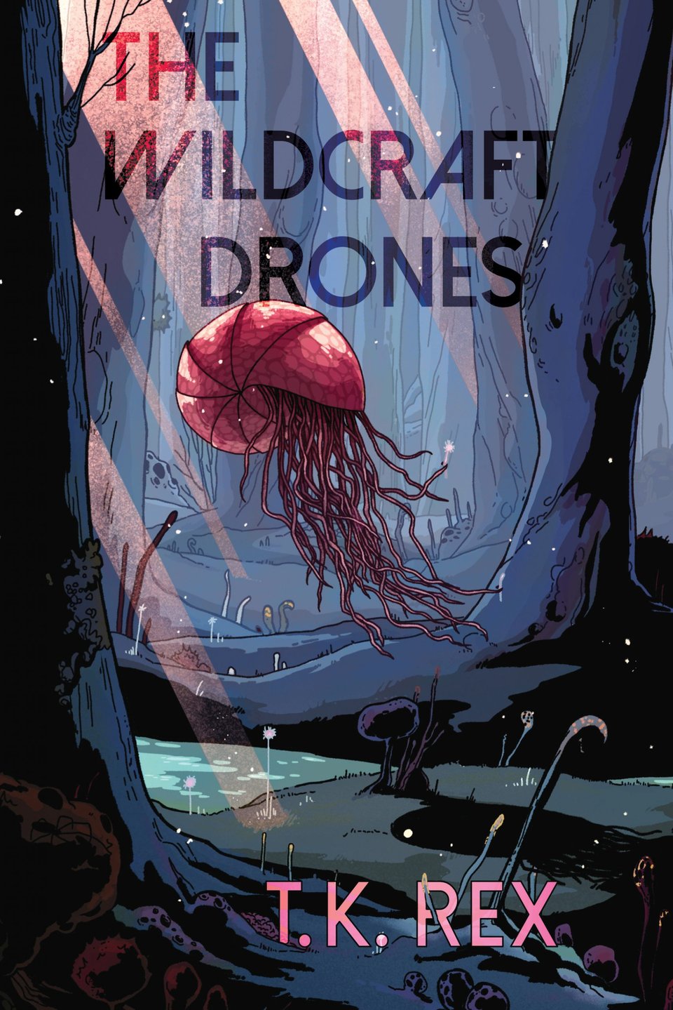 book cover for The Wildcraft Drones by T. K. Rex. A tentacled drone floats through a mysterious forest, with beams of light shining through from the canopy. It's giving sci-fi. It's giving Nausicaa.