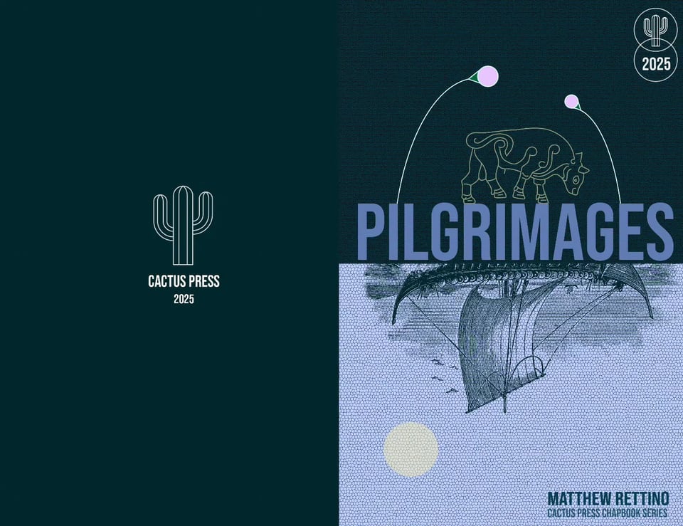 The cover of Pilgrimages, a poetry chapbook by Matthew Rettino, part of the Cactus Press Chapbook Series (2025). The cover features an engraving of an upside-down Viking boat beneath the title, with an outline of a Pictish bull and two minimalist vector drawings of thistles.