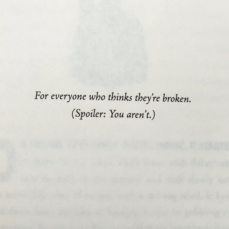 The text reads: "For everyone who thinks they're broken. (Spoiler: You aren't.)"