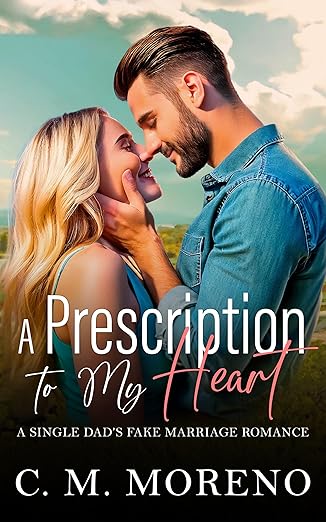 The cover image if for C.M. Moreno's novel, A Prescription to My Heart, and depicts a smiling young couple against a blue sky backdrop.