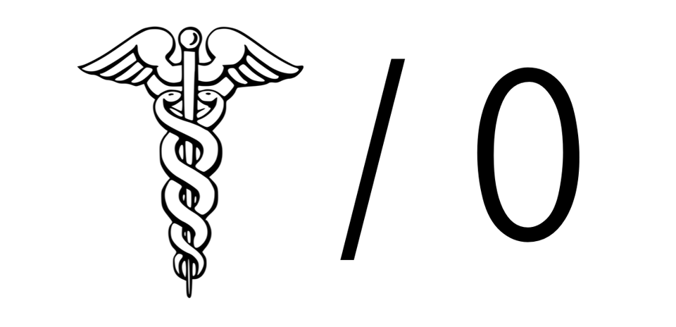 A fraction, with 0 as the denominator and the caduceus symbol (two snakes twined around a staff with wings) that represents medicine