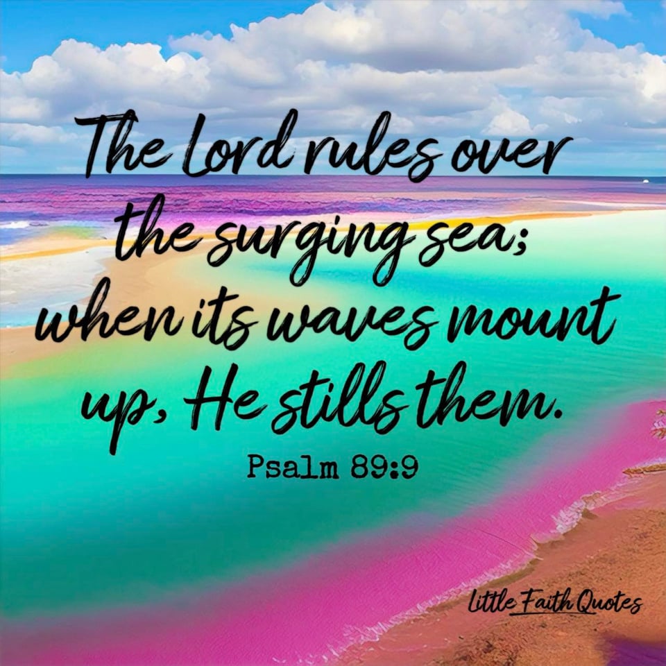 "The Lord rules over the surging sea; when its waves mount up, He stills them." ~Psalm 89:9. A blue, violet, teal, and hot pink ocean stretches out as far as the eye can see. Hot pink waves crash against the beach. Image by: @Little Faith Quotes.